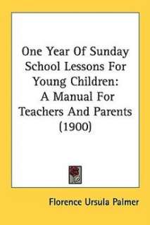 One Year of Sunday School Lessons for Young Children A 9781437090710 