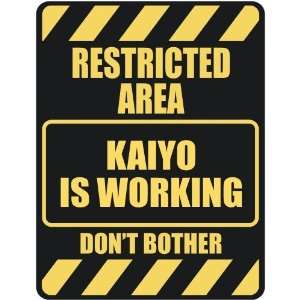   RESTRICTED AREA KAIYO IS WORKING  PARKING SIGN