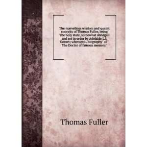  Wisdom and Quaint Conceits of Thomas Fuller, D. D. Being the Holy 