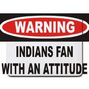  Warning Indians Fan with an attitude Mousepad Office 