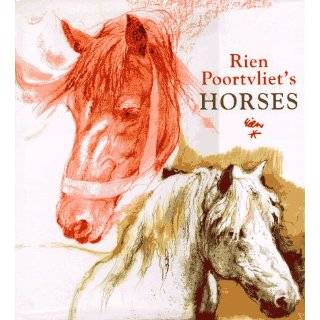 Rien Poortvliets Horses by Rien Poortvliet, Anita Boswinkel Chang and 