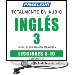 ESL Spanish Phase 3, Unit 06 10 Learn to Speak and Understand English 