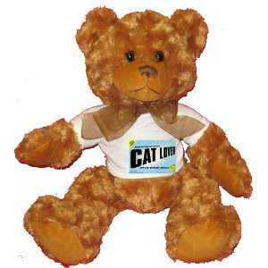  FROM THE LOINS OF MY MOTHER COMES CAT LOVER Plush Teddy 