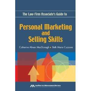  The Law Firm Associates Guide to Personal Marketing and 