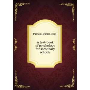   text book of psychology for secondary schools, Daniel Putnam Books