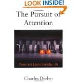 The Pursuit of Attention Power and Ego in Everyday Life by Charles 