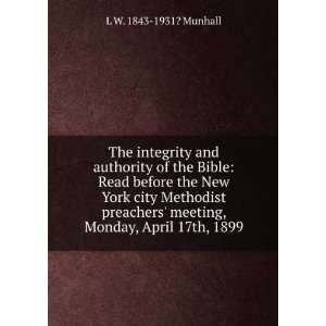  The integrity and authority of the Bible Read before the New York 