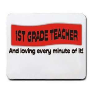   GRADE TEACHER And loving every minute of it Mousepad