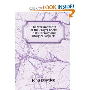   Prayer Book in its Literary and Liturgical Aspects John Dowden Books