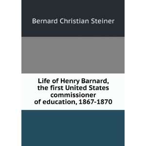 Life of Henry Barnard, the first United States commissioner of 