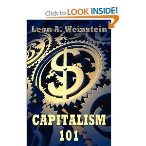  Capitalism 101 [Paperback] Leon A. Weinstein Books
