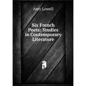  Six French Poets Studies in Contemporary Literature Amy 