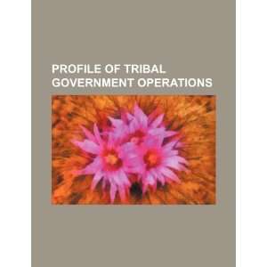   tribal government operations (9781234456900) U.S. Government Books