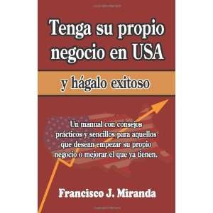  Tenga su propio negocio en USA y hágalo exitoso (Spanish 