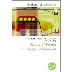  History of Toyota (9786134105354) Frederic P. Miller 