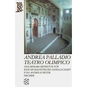 Andrea Palladio Teatro Olimpico  Andreas Beyer Bücher
