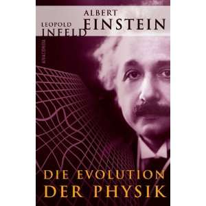 Die Evolution der Physik  Albert Einstein, Leopold Infeld 