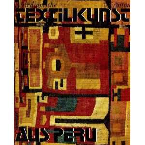Altindianische Textilkunst aus Peru  Ferdinand Anton 