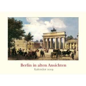 Berlin in alten Ansichten Kalender 2009  Bücher