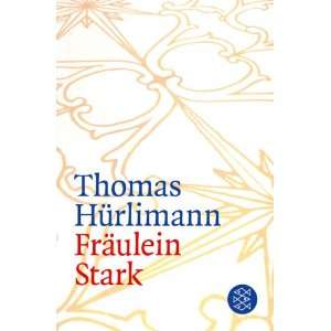 Fräulein Stark  Thomas Hürlimann Bücher