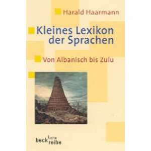 Kleines Lexikon der Sprachen  Harald Haarmann Bücher