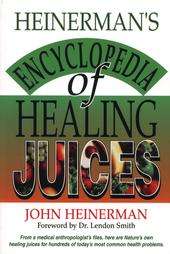 Heinermans Encyclopedia of Healing Juices by John Heinerman 1994 