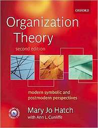 Organization Theory Modern, Symbolic, And Postmodern Perspectives by 