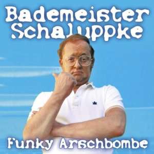 Funky Arschbombe Bademeister Schaluppke  Musik