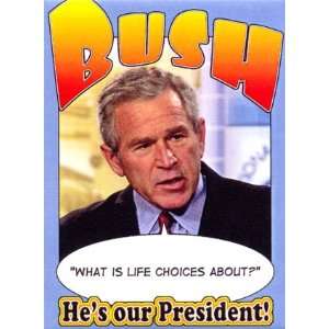  Bush  Hes Our President , 3x4
