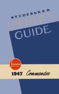 1947 STUDEBAKER COMMANDER Owners Manual User Guide  