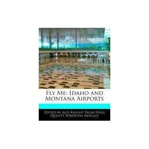   Fly Me Idaho and Montana Airports (9781241717551) Alys Knight Books