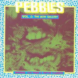 Pebbles, Vol. 3 The Acid Gallery.Opens in a new window