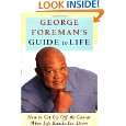 George Foremans Guide to Life How to Get Up Off the Canvas When Life 