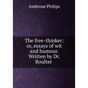   of wit and humour. Written by Dr. Boulter . Ambrose Philips Books