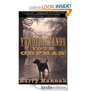 Yonder Stands Your Orphan Barry Hannah  Kindle Store