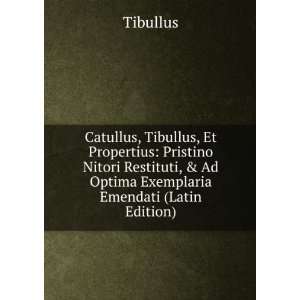  Catullus, Tibullus, Propertius (Latin Edition) Tibullus 