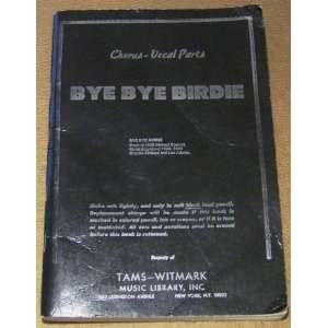   Bye Birdie Chorus and Vocal Parts Charles Strouse, Lee Adams Books