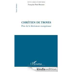 Chrétien de Troyes  Père de la littérature européenne (Espaces 