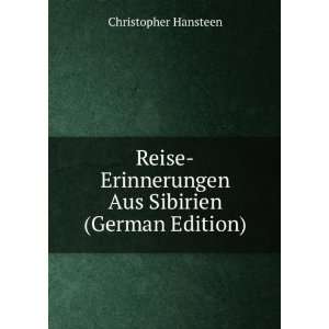   Sibirien (German Edition) (9785876221285) Christopher Hansteen Books