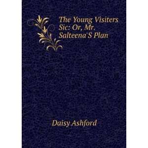  The young visiters; or, Mr. Salteenas plan Daisy Ashford Books