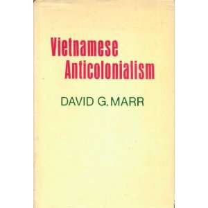  Vietnamese Anticolonialism, 1885 1925 David G Marr Books
