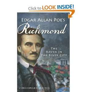 Edgar Allan Poes Richmond The Raven in the River City [Paperback 
