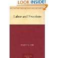 Labor and Freedom by Eugene V. Debs ( Kindle Edition   Mar. 30, 2011 
