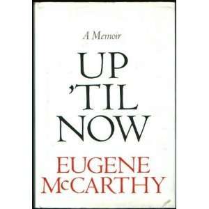  Up Til Now Eugene McCarthy Books