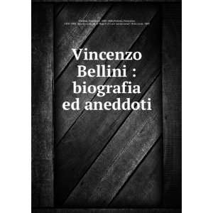  Vincenzo Bellini  biografia ed aneddoti Francesco, 1800 