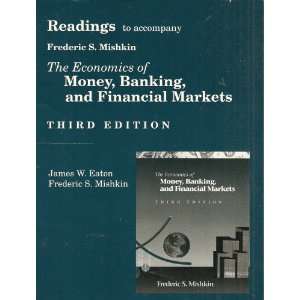   Markets (Third Edition) James W. Eaton, Frederic S. Mishkin Books