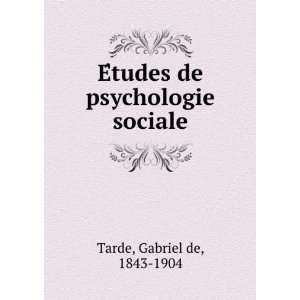    EÌtudes de psychologie sociale Gabriel de, 1843 1904 Tarde Books