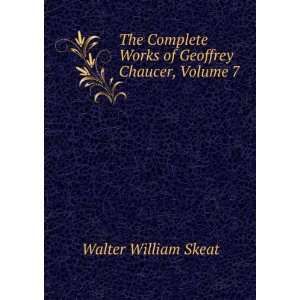 The Complete Works of Geoffrey Chaucer, Volume 7 Walter 