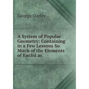   Lessons So Much of the Elements of Euclid as . George Darley Books
