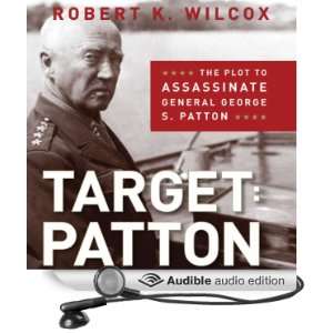 com Target Patton The Plot to Assassinate General George S. Patton 